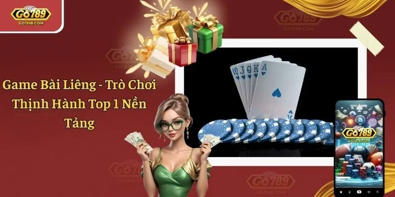 Game Bài Liêng - Trò Chơi Thịnh Hành Top 1 Nền Tảng