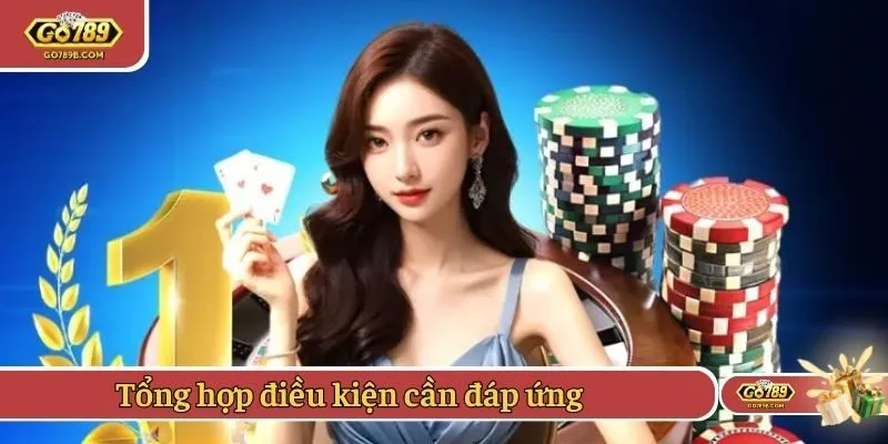 Tổng hợp điều kiện cần đáp ứng